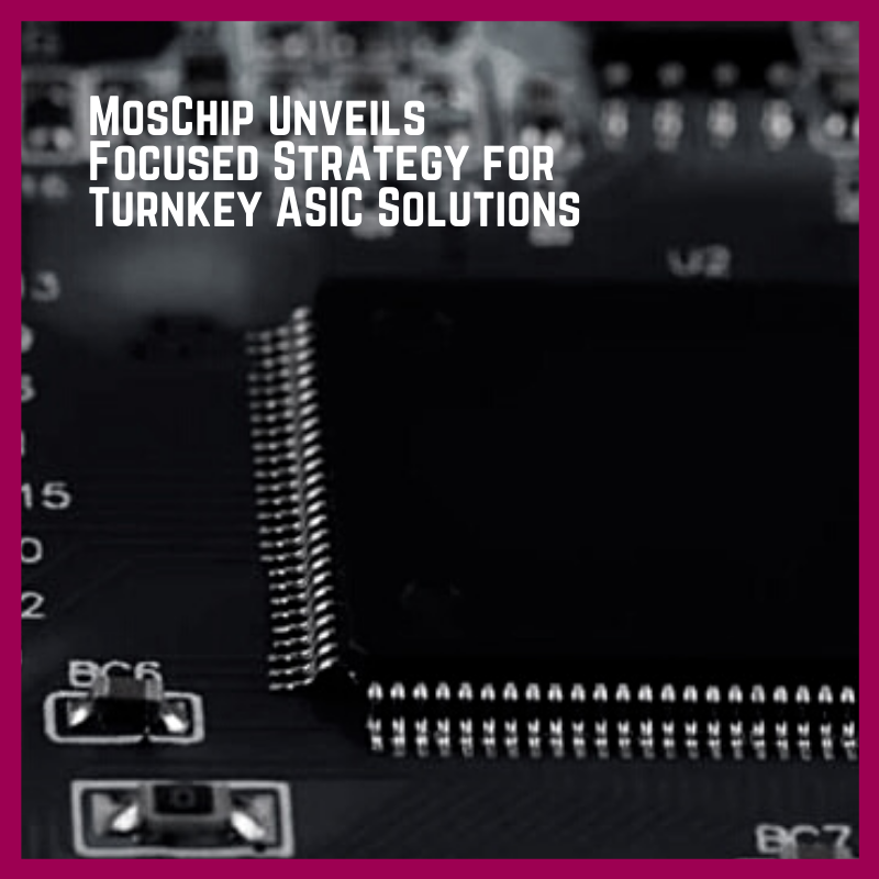 MosChip Turnkey ASIC Solutions