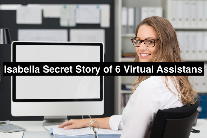 Isabella Secret Story 6 Virtual Assistants